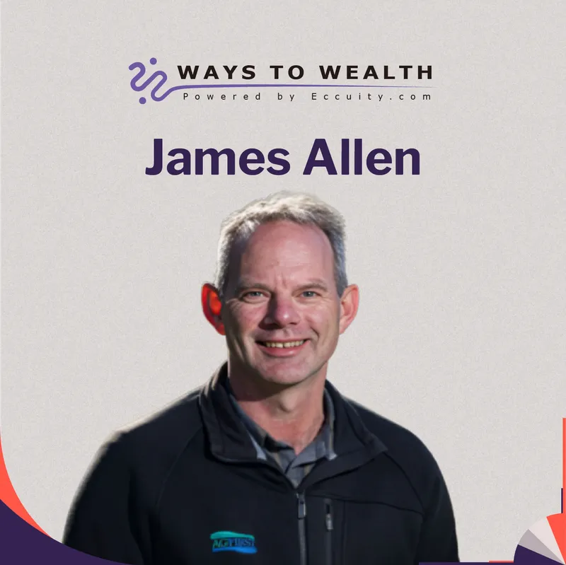 Building Sustainable Wealth in Farming and Leadership, with James Allen